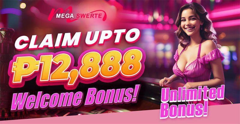 Mega swerte Claim uoto 12,.888 welcom bonus 